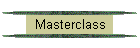 Masterclass